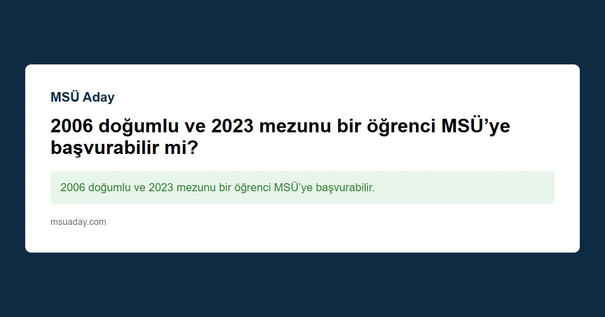 2006 doğumlular 21 yaşında, MSÜ sınavına astsubay için girebilir mi?