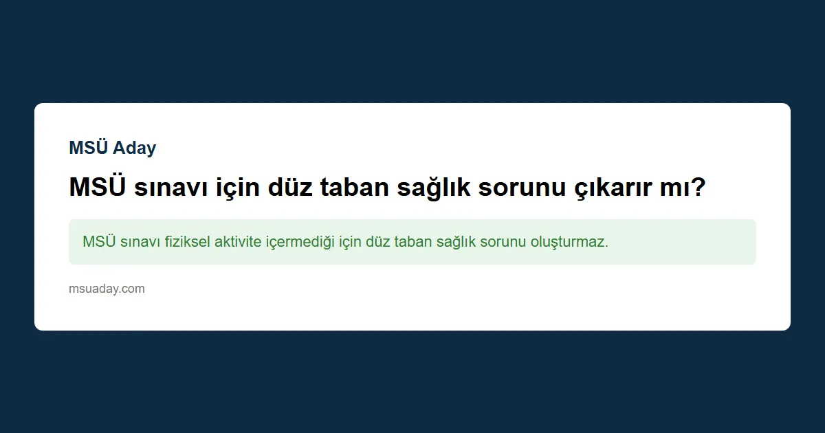 MSÜ sınavı için el ve bacak eğriliği engel mi?