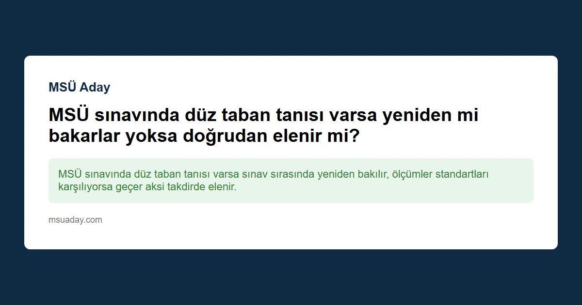 MSÜ sınavında düz tabandan kurtulup geçen adaylar hakkında bilgi verir misin?