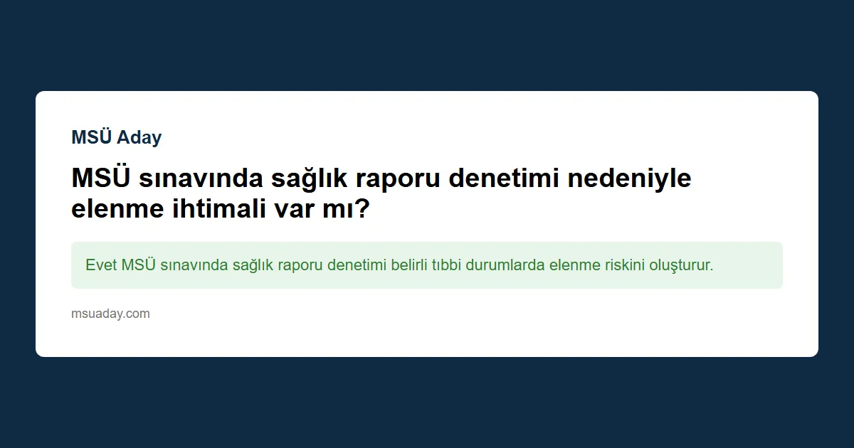 MSÜ sınavında sağlık raporu şartları nelerdir?
